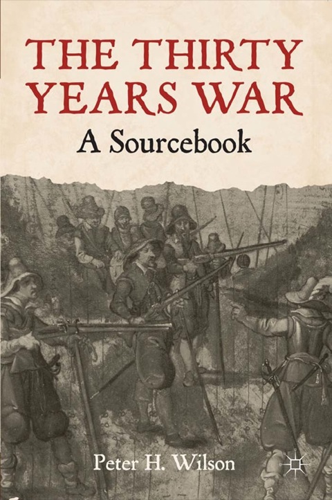 The Thirty Years War by Peter H. Wilson