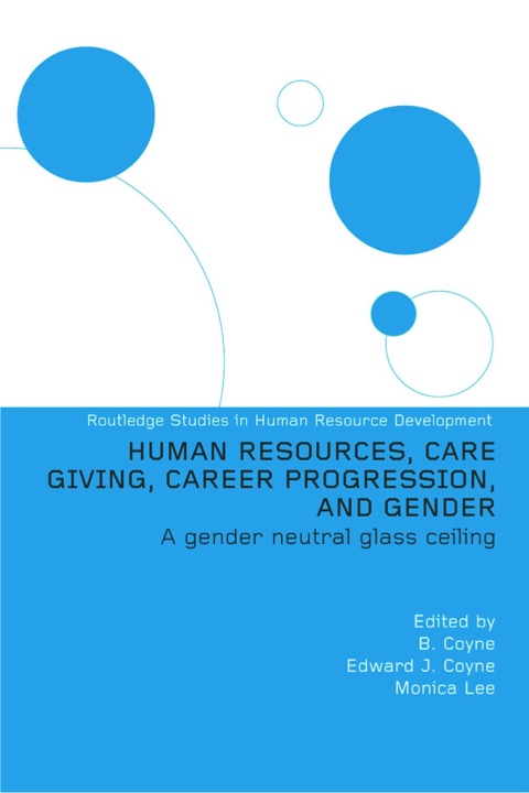 Human Resources Care Giving Career Progression And Gender A